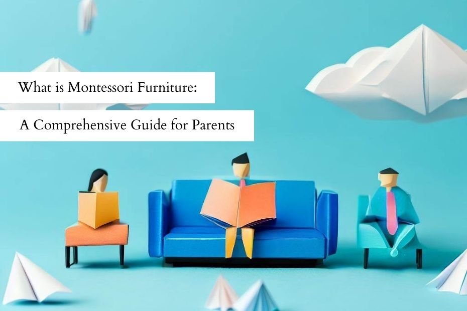 What is Montessori Furniture Comprehensive Guide Parents