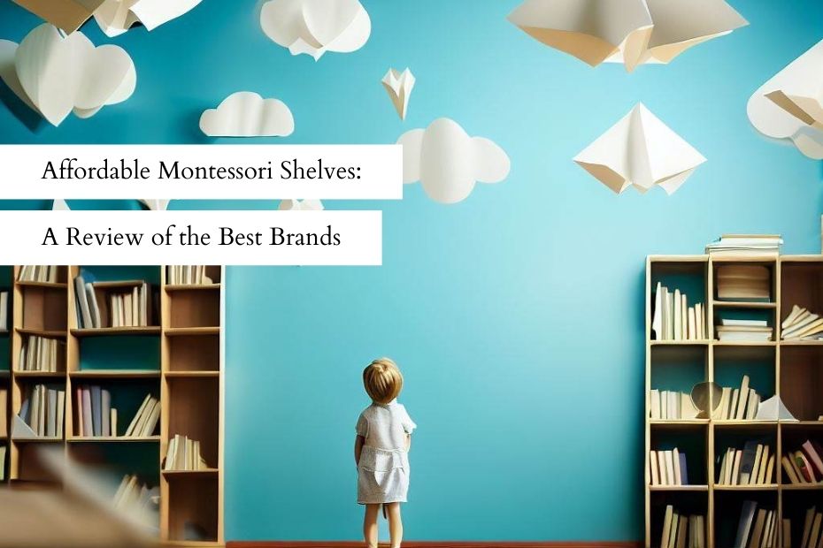 Affordable Montessori Shelves A Review of the Best Brands