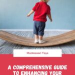 comprehensive guide to Montessori toys enhancing child's development